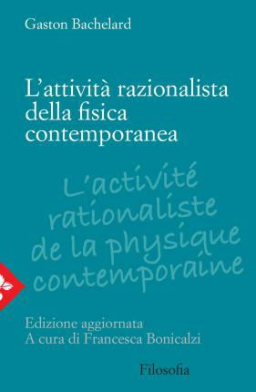 L' Attivita Razionalista Della Fisica Contemporanea - Gaston Bachelard - Bøger -  - 9788816416222 - 