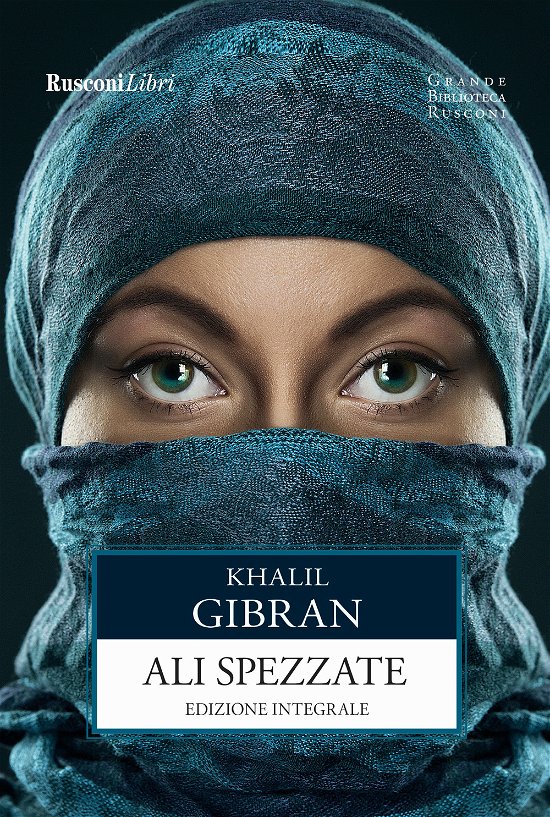 Cover for Kahlil Gibran · Le Ali Spezzate. Ediz. Integrale (Bok)