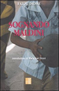 Cover for Fatou Diome · Sognando Maldini (Book)