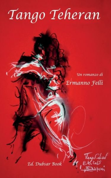 Cover for Ermanno Felli · Tango Teheran (Paperback Bog) (2017)