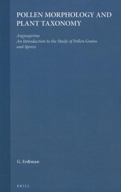 Cover for G. Erdtman · Pollen Morphology and Plant Taxanomy - Angiosperms: (An Introduction to Polonology) (Hardcover Book) [Reprint edition] (1986)