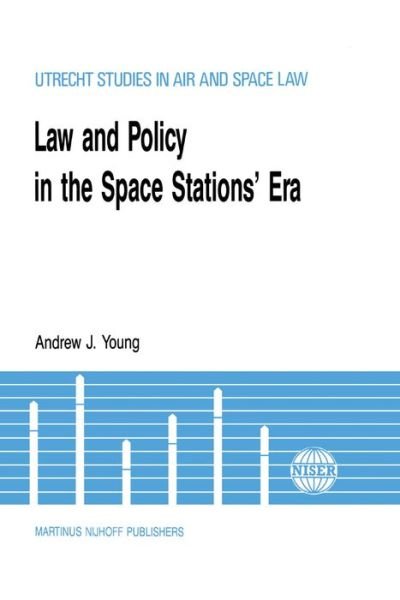 Law and Policy in the Space Stations' Era - Andrew Young - Böcker - Kluwer Academic Publishers - 9789024737222 - 1 maj 1989