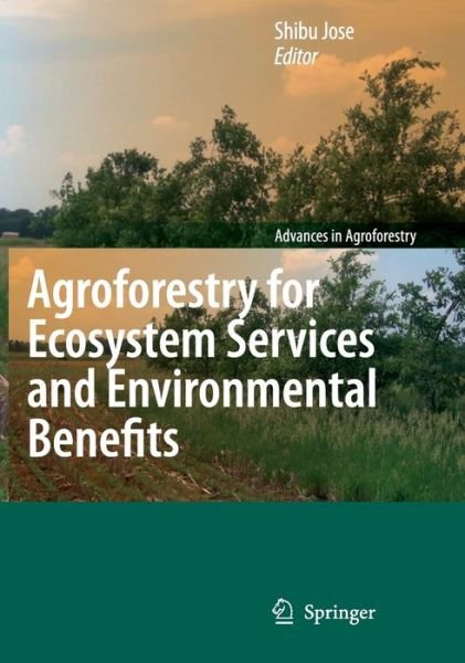 Cover for Shibu Jose · Agroforestry for Ecosystem Services and Environmental Benefits - Advances in Agroforestry (Inbunden Bok) [2009 edition] (2009)