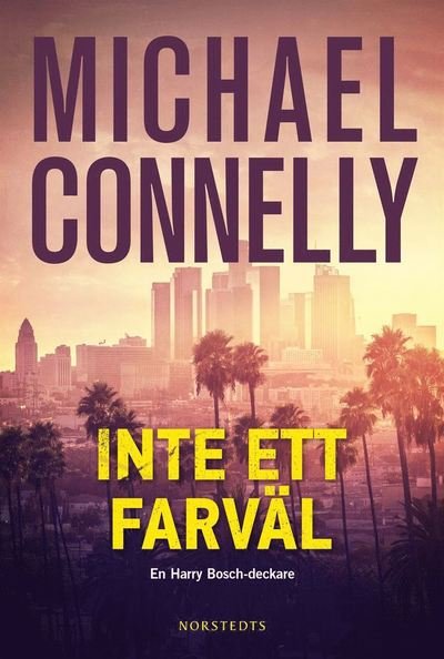 Cover for Michael Connelly · Harry Bosch: Inte ett farväl (ePUB) (2017)