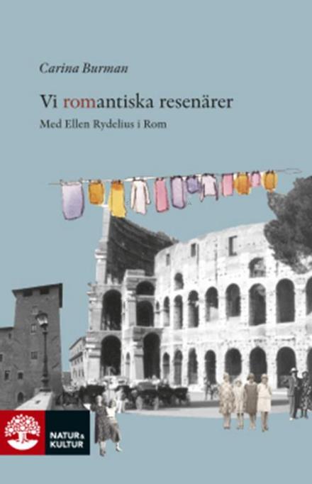 Cover for Burman Carina · Vi romantiska resenärer : med Ellen Rydelius i Rom (Indbundet Bog) (2016)