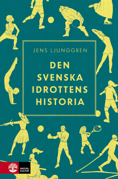 Cover for Jens Ljunggren · Den svenska idrottens historia (Hardcover Book) (2020)