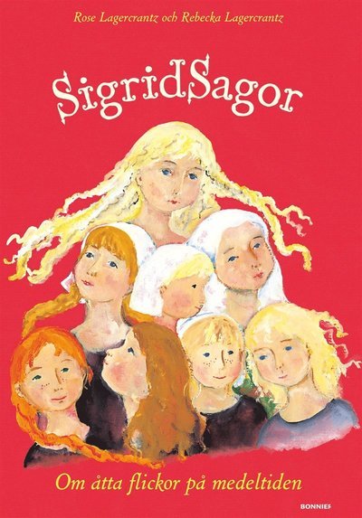 Cover for Rose Lagercrantz · Sigridsagor : om åtta flickor på medeltiden (ePUB) (2017)
