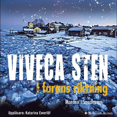 Morden i Sandhamn: I farans riktning - Viveca Sten - Audiobook - Bonnier Audio - 9789174131222 - 2 maja 2014