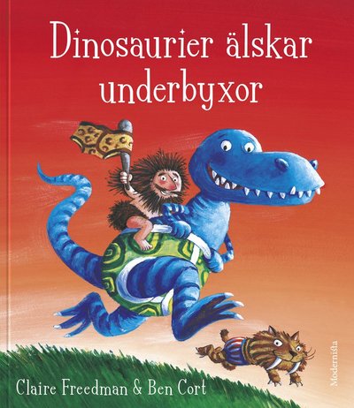 Underbyxor: Dinosaurier älskar underbyxor - Claire Freedman - Books - Modernista - 9789177817222 - June 19, 2019