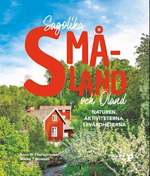 Cover for Marko T. Wramén Anna W. Thorbjörnsson · Sagolika Småland och Öland : naturen, aktiviteterna, sevärdheterna (Paperback Book) (2022)