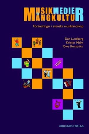 Publication - Issued by the Ro: Musik, medier, mångkultur : förändringar i svenska musiklandskap - Dan Lundberg - Książki - Gidlunds förlag - 9789178443222 - 2001