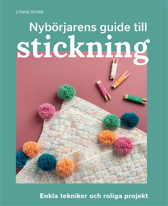 Nybörjarens guide till stickning : Lär dig stickning från grunden -  - Bøger - Tukan Förlag - 9789180381222 - 2. maj 2024