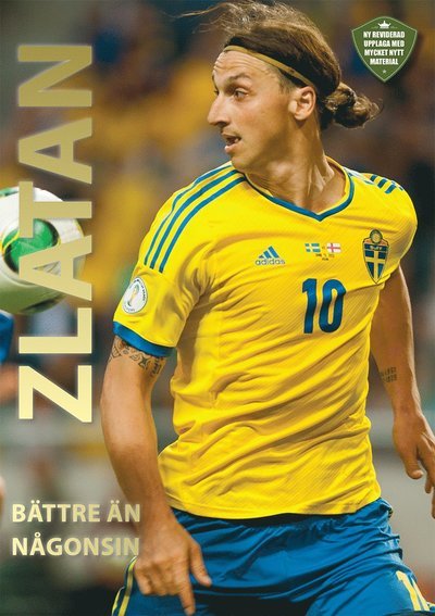 Cover for Björn Thor Sigbjörnsson · Zlatan : bättre än någonsin (Bound Book) (2014)
