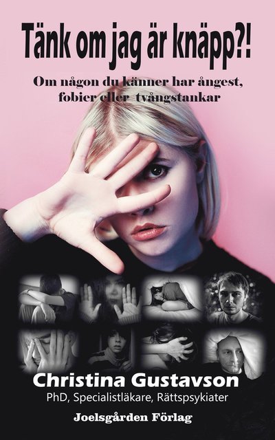 Cover for Christina Gustavson · Tänk om jag är knäpp?! : om någon du känner har ångest, fobier eller tvångs (N/A) (2023)