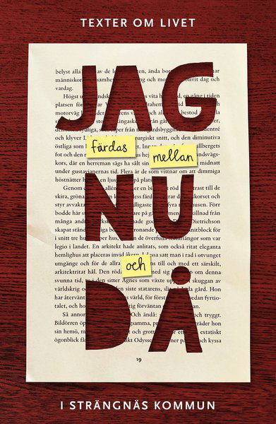 Strängnäs biblioteks skriftserie: Jag färdas mellan nu och då : texter om livet i Strängnäs kommun (Bok) (2019)