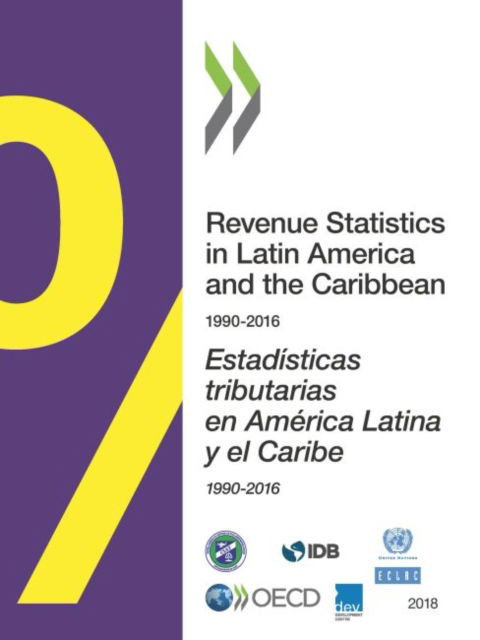 Revenue statistics in Latin America and the Caribbean 1990-2016 - Organisation for Economic Co-operation and Development: Centre for Tax Policy and Administration - Books - Organization for Economic Co-operation a - 9789264292222 - April 13, 2018