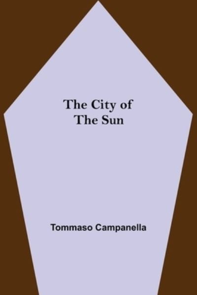 Cover for Tommaso Campanella · The City of the Sun (Taschenbuch) (2021)