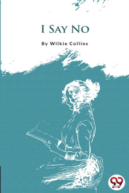 Cover for Wilkie Collins · I Say No (Paperback Book) (2022)
