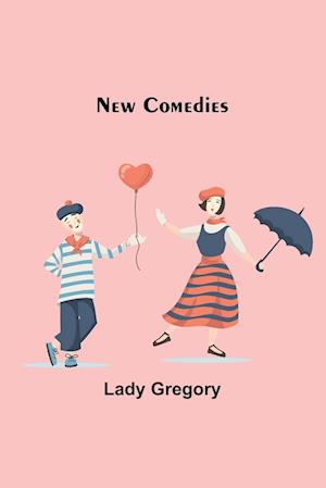 Cover for Lady Gregory · New Comedies (Buch) (2022)