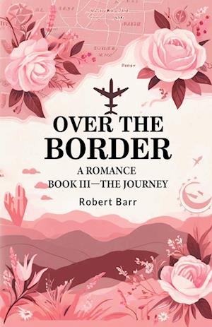 Cover for Robert Barr · Over the BorderA Romance BOOK III (Edition2024) (Paperback Book) (2024)