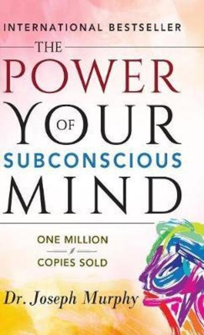 Cover for Dr Joseph Murphy · The Power of Your Subconscious Mind (Hardcover Book) (2018)