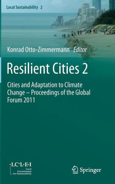 Cover for Konrad Otto-zimmermann · Resilient Cities 2: Cities and Adaptation to Climate Change - Proceedings of the Global Forum 2011 - Local Sustainability (Gebundenes Buch) (2012)