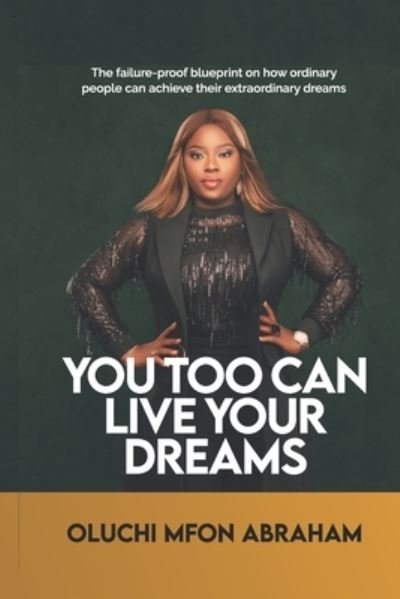 Cover for Oluchi Mfon-Abraham · You Too Can Live Your Dreams (Pocketbok) (2021)