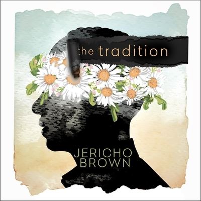 Cover for Jericho Brown · The Tradition Lib/E (CD) (2019)