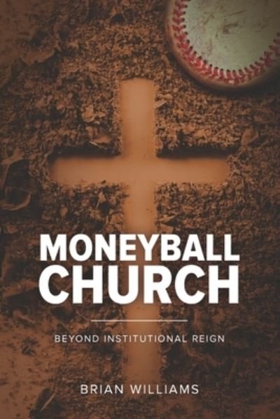 Cover for Brian Williams · Moneyball Church (Book) (2022)