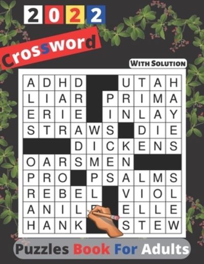 2022 Crossword Puzzles Book For Adults With Solution: Large-print, Medium level Awesome Puzzles For Puzzle Lovers With Solutions Puzzles Book For Adults, Seniors, Men And Women ... - Mn Coloring Caf - Boeken - Independently Published - 9798419784222 - 19 februari 2022