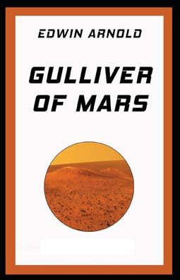 Cover for Edwin Arnold · Gulliver of Mars (Taschenbuch) [Illustrated edition] (2021)