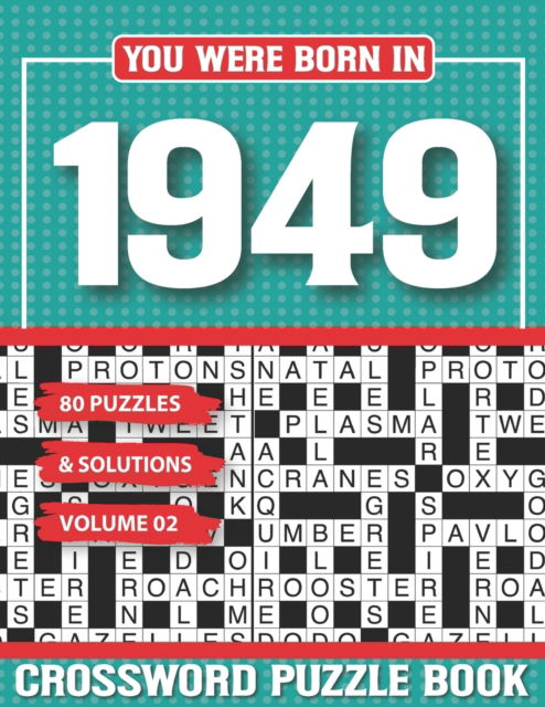 You Were Born In 1949 Crossword Puzzle Book: Crossword Puzzle Book for Adults and all Puzzle Book Fans - G H Beesrtha Pzle - Books - Independently Published - 9798502790222 - May 11, 2021