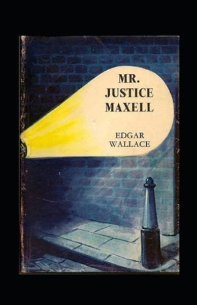 Cover for Edgar Wallace · Mr Justice Maxell Annotated (Paperback Bog) (2021)