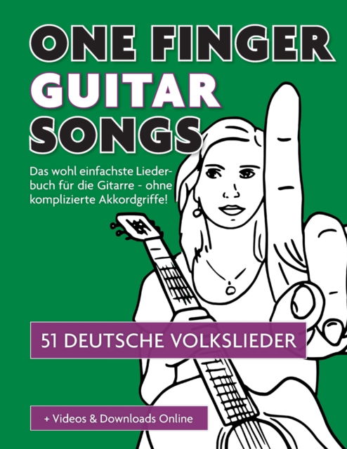 Cover for Bettina Schipp · One Finger Guitar Songs - 51 deutsche Volkslieder + Videos &amp; Downloads Online: Das wohl einfachste Liederbuch fur die Gitarre - ohne komplizierte Akkordgriffe! (Paperback Book) (2021)