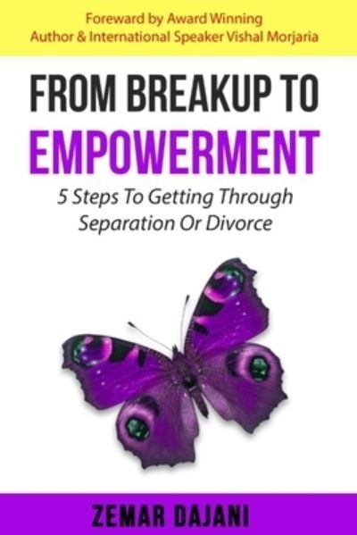 Cover for Dajani Zemar Dajani · FROM BREAKUP TO EMPOWERMENT: 5 Steps to Getting a Positive Outcome from a Separation or a Divorce (Taschenbuch) (2020)