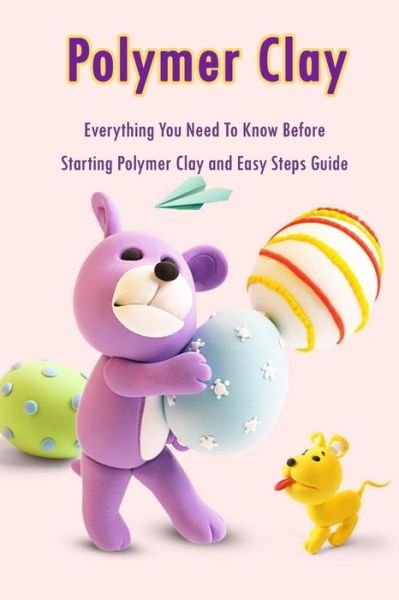Polymer Clay - Errin Esquerre - Bøker - Independently Published - 9798577798222 - 8. desember 2020