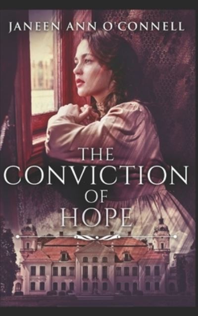 Cover for Janeen Ann O'Connell · The Conviction Of Hope: Trade Edition (Paperback Book) (2020)