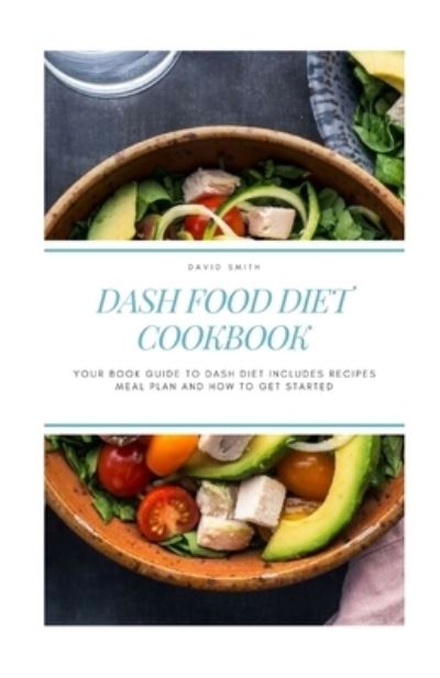 Cover for David Smith · Dash Food Diet Cookbook (Taschenbuch) (2021)