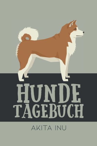 Cover for Dog Kings · Hundetagebuch Akita Inu (Paperback Book) (2020)