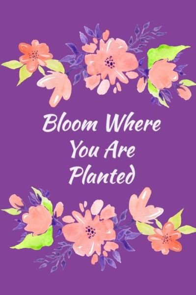 Cover for Hayashi Creative Boutique Journals · Bloom Where You Are Planted (Pocketbok) (2020)