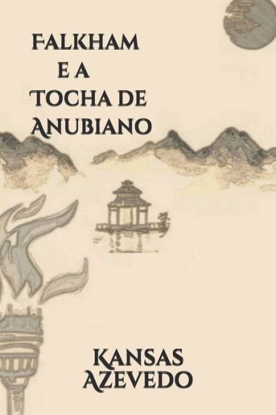 Cover for Kansas Azevedo · Falkham e a Tocha de Anubiano (Pocketbok) (2021)