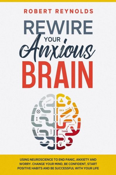 Cover for Robert Reynolds · Rewire your Anxious Brain (Paperback Book) (2020)