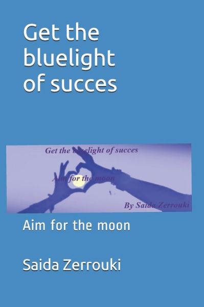 Cover for Saida Zerrouki · Get the bluelight of succes (Paperback Book) (2020)