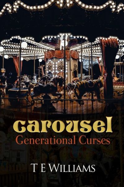 Cover for T E Williams · Carousel (Paperback Book) (2020)