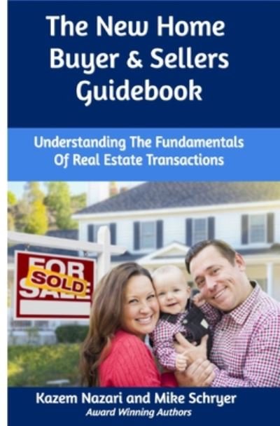 The New Home Buyer & Sellers Guidebook - Kazem Nazari - Bøker - Independently Published - 9798666252222 - 15. juli 2020