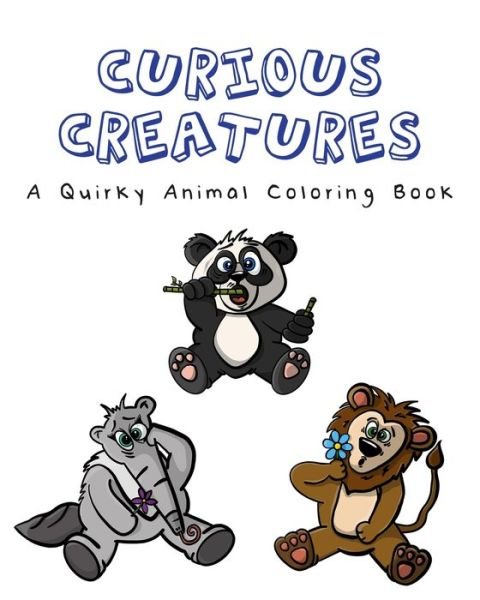 Curious Creatures - 57 Montgomery Ave Books - Bøger - Independently Published - 9798673009222 - 6. august 2020