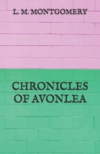 Cover for L M Montgomery · Chronicles of Avonlea (Paperback Book) (2021)