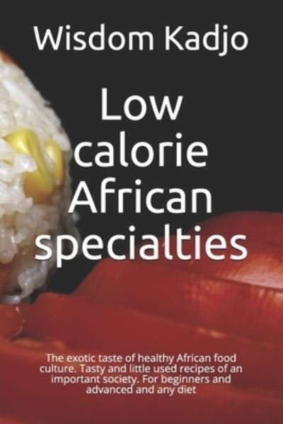 Cover for Wisdom Kadjo · Low calorie African specialties (Paperback Book) (2021)