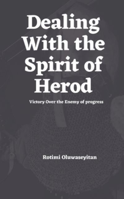 Cover for Rotimi Oluwaseyitan · Dealing with the spirit of Herod (Paperback Book) (2021)