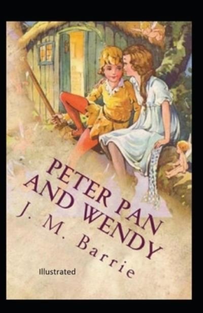 Cover for James Matthew Barrie · Peter Pan and Wendy Illustrated (Paperback Book) (2021)